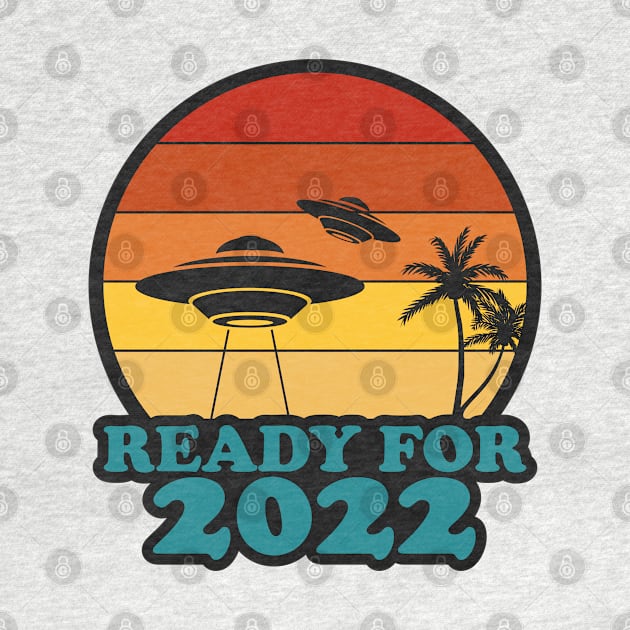 Ready For 2022 Alien UFO Happy New Year by RongWay